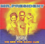 Mr. President - We See The Same Sun (CD, Album) (Mint (M))