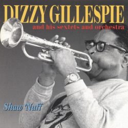 Dizzy Gillespie Sextet And Dizzy Gillespie And His Orchestra-0