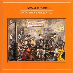 Donald Byrd & 125th Street, N.Y.C.-0