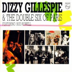 Dizzy Gillespie & Les Double Six Featuring: Bud Powell-0