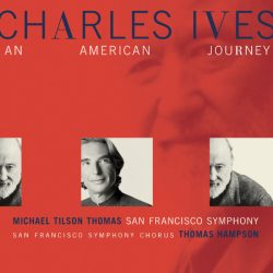 Charles Ives - Michael Tilson Thomas, San Francisco Symphony, San Francisco Symphony Chorus, Thomas Hampson-0